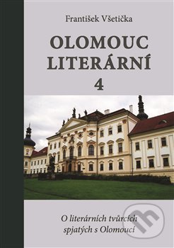 Olomouc literární 4 - František Všetička, Cultum, 2021