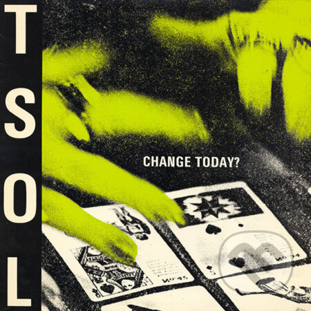 T.S.O.L.: Change Today? - T.S.O.L., Music on Vinyl, 2016