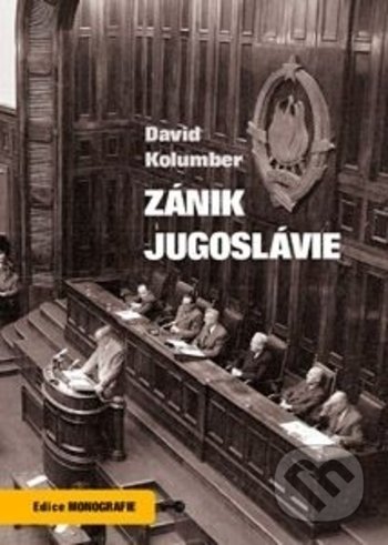 Zánik Jugoslávie - David Kolumber - kniha z kategorie Historie