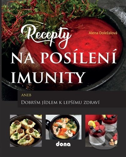 Recepty na posílení imunity - Alena Doležalová, Dona, 2021