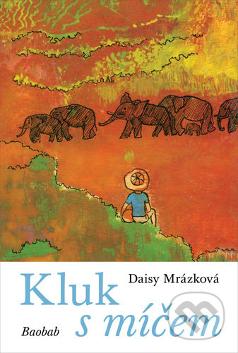 Kluk s míčem - Daisy Mrázková, Baobab, 2021