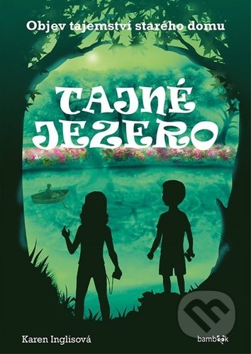 Tajné jezero - Karen Inglis, Bambook, 2021