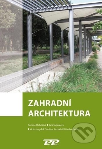 Zahradní architektura - Romana Michálková, Profi Press, 2021