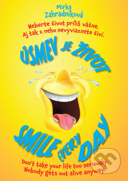Úsmev je život. Smile every day. - Miroslava Zahradníková, Miroslava Zahradníková, 2020