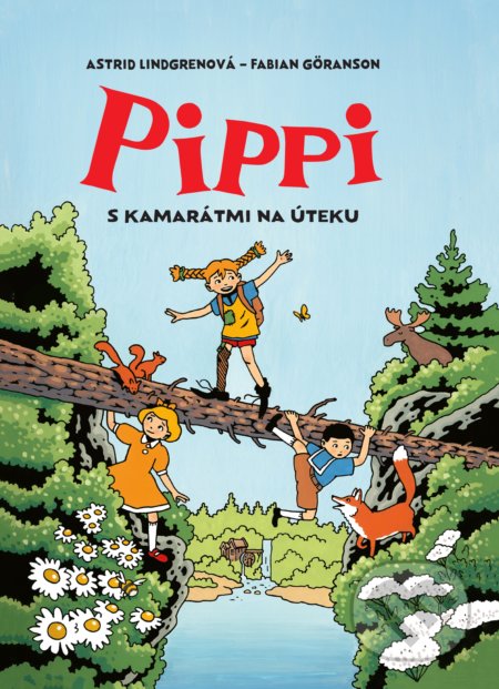 Pippi s kamarátmi na úteku - Astrid Lindgren, Fabian Göranson (Ilustrátor), Slovart, 2021