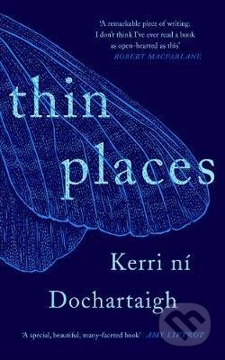 Thin Places - Kerri ni Dochartaigh, Canongate Books, 2021
