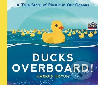 Ducks Overboard! - Markus Motum, Walker books, 2021