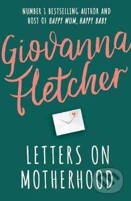 Letters on Motherhood - Giovanna Fletcher, Penguin Books, 2021