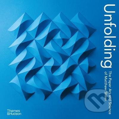 Unfolding - Matthew Shlian, Thames & Hudson, 2021