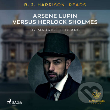 B. J. Harrison Reads Arsene Lupin versus Herlock Sholmes (EN) - Maurice Leblanc, Saga Egmont, 2021
