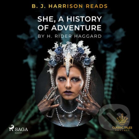 B. J. Harrison Reads She, A History of Adventure (EN) - H. Rider. Haggard, Saga Egmont, 2021