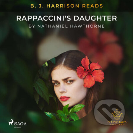 B. J. Harrison Reads Rappaccini&#039;s Daughter (EN) - Nathaniel Hawthorne, Saga Egmont, 2021
