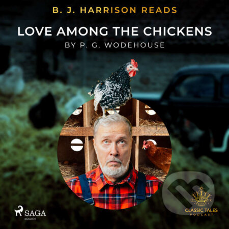 B. J. Harrison Reads Love Among the Chickens (EN) - P.G. Wodehouse, Saga Egmont, 2021