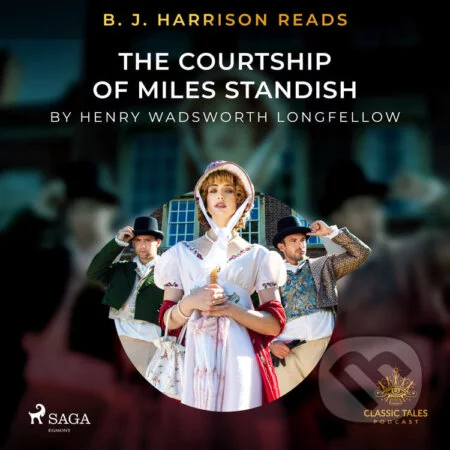 B. J. Harrison Reads The Courtship of Miles Standish (EN) - Henry Wadsworth Longfellow, Saga Egmont, 2021