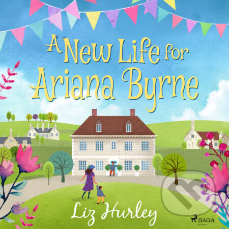 A New Life for Ariana Byrne (EN) - Liz Hurley, Saga Egmont, 2021