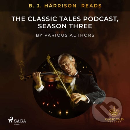 B. J. Harrison Reads The Classic Tales Podcast, Season Three (EN) - Rôzni autori, Saga Egmont, 2021