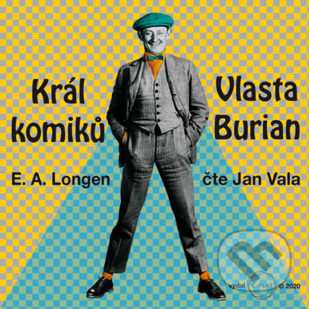 Král komiků - Vlasta Burian - Emil Artur Longen, C-FLAT s.r.o., 2021