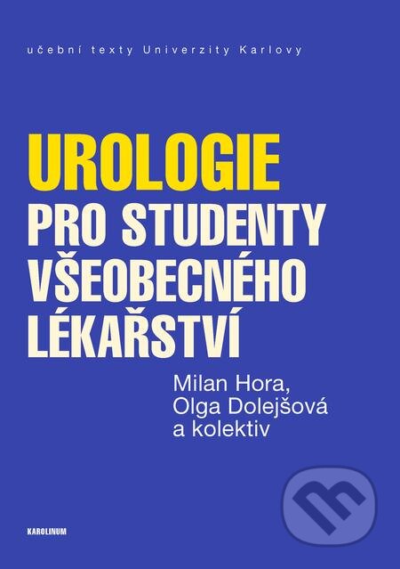 Urologie pro studenty všeobecného lékařství - Milan Hora, Karolinum