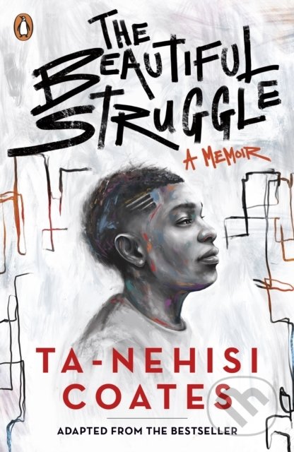 The Beautiful Struggle - Ta-Nehisi Coates, Penguin Books, 2021