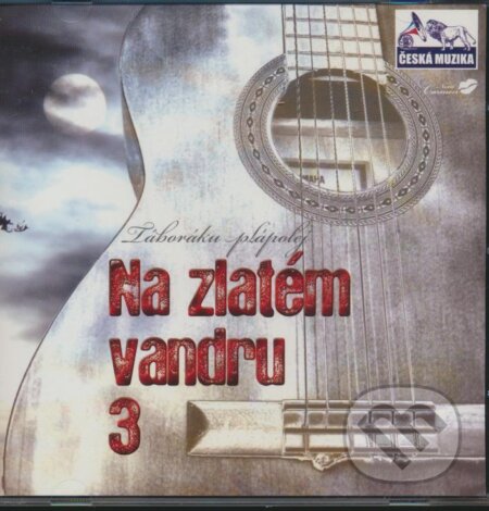 Na zlatém vandru: Táboráku plápolej - Na zlatém vandru, Česká Muzika, 2010