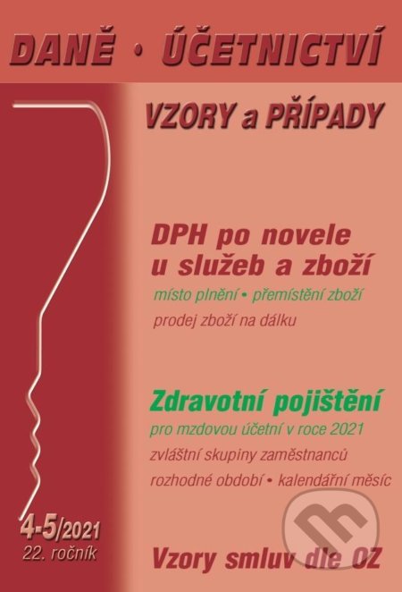 Daně, účetnictví vzory a případy 4-5/2021 - Václav Benda, Poradce s.r.o., 2021