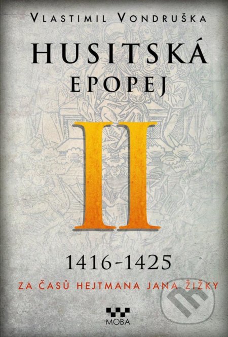 Husitská epopej II. - Vlastimil Vondruška, Moba, 2021