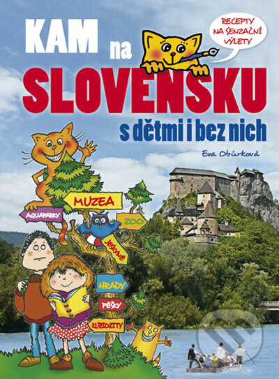 Kam na Slovensku s dětmi i bez nich - Eva Obůrková, CPRESS, 2010