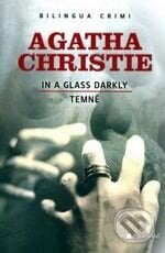 Temně / In A Glass Darkly - Agatha Christie, Garamond, 2009