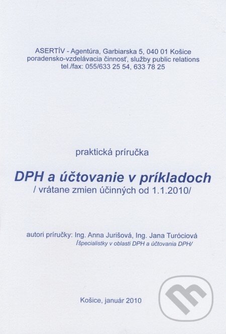 DPH a účtovanie v príkladoch (vrátane zmien účinných od 1.1.2001) - Anna Jurišová, Jana Turóciová, Asertív, 2010