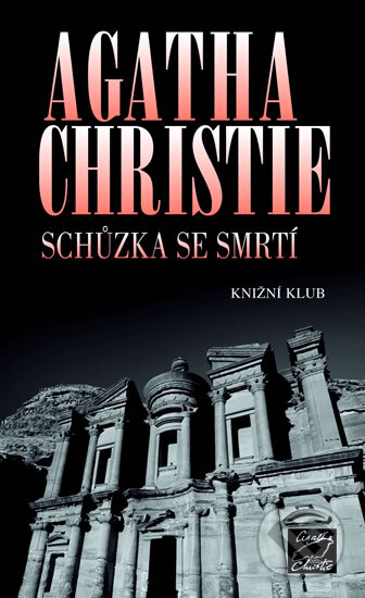 Schůzka se smrtí - Agatha Christie, Knižní klub, 2007