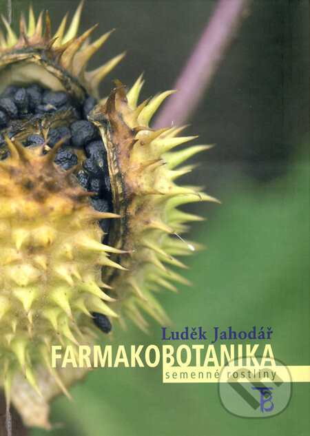 Farmakobotanika - semenné rostliny - Luděk Jahodář, Karolinum, 2009