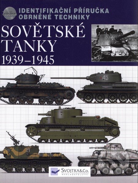 Sovětské tanky 1939 - 1945, Svojtka&Co., 2010