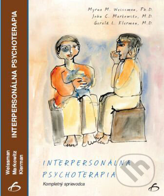Interpersonálna psychoterapia - Myrna. M. Weissman, John C. Markowitz, Gerald L. Klerman, Vydavateľstvo F, 2010