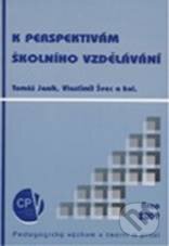 K perspektivám školního vzdělávání - Tomáš Janík, Vlastimil Švec, Paido, 2010