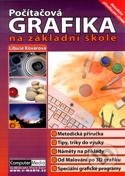 Počítačová grafika na základní škole - Libuše Kovářová, Computer Media, 2004