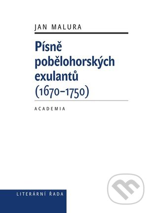 Písně pobělohorských exulantů (1670 - 1750) - Jan Malura - kniha z kategorie Historie