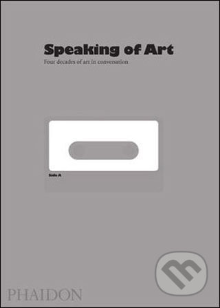 Speaking of Art - William Furlong, Mel Gooding, Phaidon, 2010