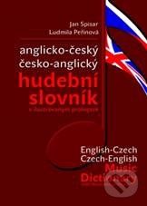 Anglicko-český a česko-anglický hudební slovník - Jan Spisar, Ludmila Peřinová, Montanex, 2010