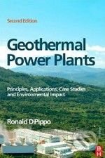 Geothermal Power Plants (Second Edition) - Ronald DiPippo, Butterworth-Heinemann