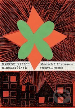 Básníci nejsou mimozemšťané (Almanach 1. libereckého festivalu poezie) - kniha z kategorie Poezie