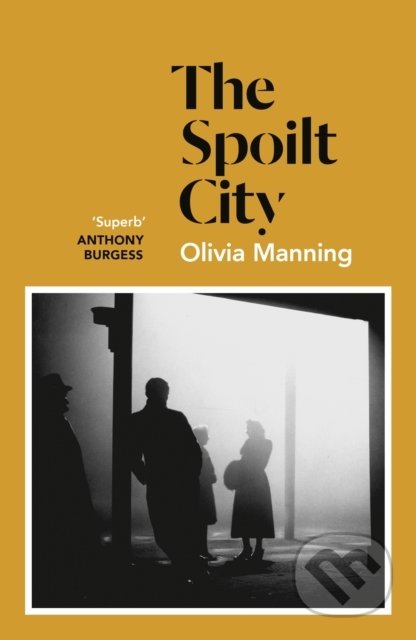 The Spoilt City - Olivia Manning, Windmill Books, 2021