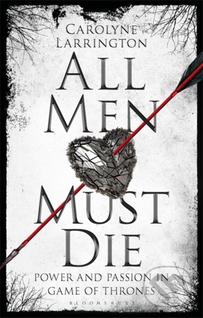 All Men Must Die - Carolyne Larrington, Bloomsbury, 2021