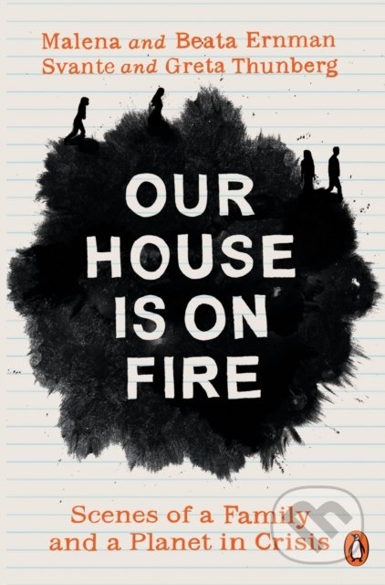 Our House is on Fire - Malena Ernman, Greta Thunberg, Beata Ernman, Svante Thunberg, Penguin Books, 2021