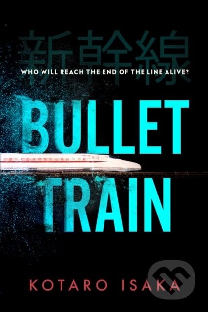 Bullet Train - Kotaro Isaka, Harvill Secker, 2021
