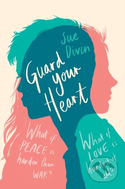 Guard your Heart - Sue Divin, Macmillan Children Books, 2021
