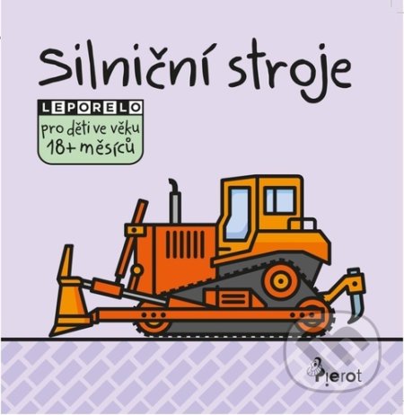 Silniční stroje (LEPORELO pro děti ve věku 18+ měsíců) - kniha z kategorie Pro děti