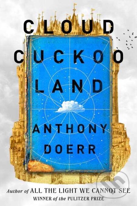 Cloud Cuckoo Land - Anthony Doerr, Fourth Estate, 2021