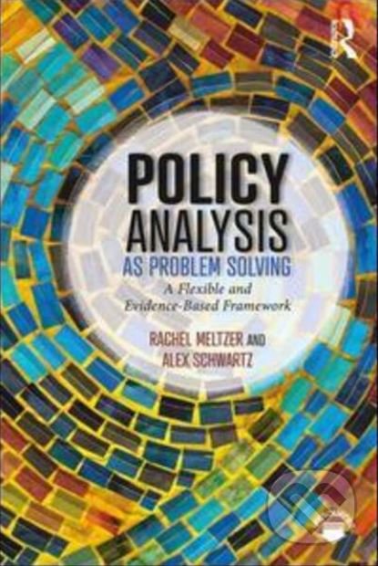 Policy Analysis as Problem Solving - Rachel Meltzer, Alex F. Schwartz, Routledge, 2018