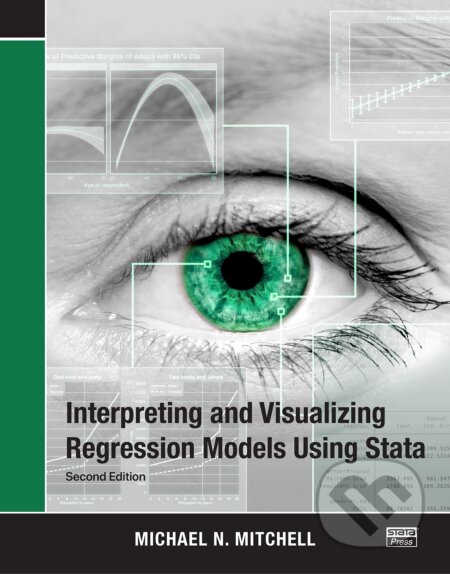 Interpreting and Visualizing Regression Models Using Stata - Michael N. Mitchell, Stata Press, 2021