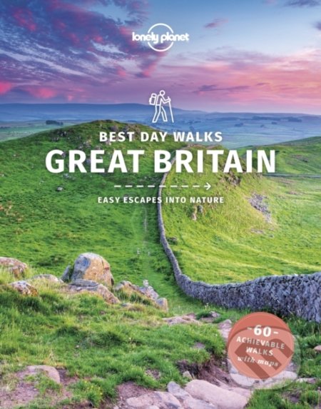 Best Day Walks Great Britain - Oliver Berry, Helena Smith, Neil Wilson, Lonely Planet, 2021